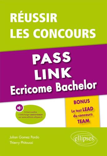 Couverture du livre « Réussir les concours ; Pass, Link, Ecricome Bachelor » de Julian Gomez Pardo et Thierry Phitoussi aux éditions Ellipses