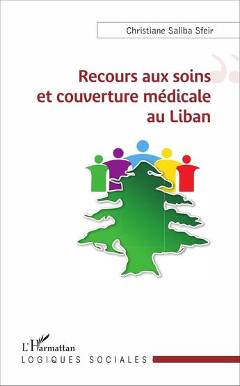 Couverture du livre « Recours aux soins et couverture médicale au Liban » de Christine Saliba Sfeir aux éditions L'harmattan