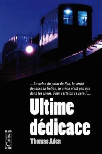 Couverture du livre « Ultime dédicace » de Thomas Aden aux éditions Cairn