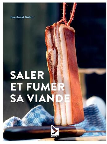 Couverture du livre « Saler et fumer sa viande » de Bernard Gahm aux éditions Gerfaut