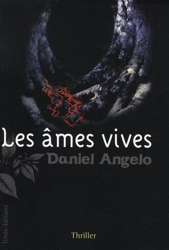 Couverture du livre « Les âmes vives » de Daniel Angelo aux éditions Timee
