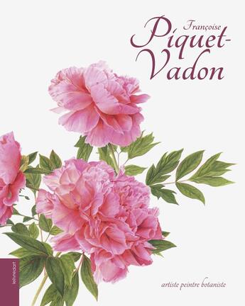 Couverture du livre « Françoise Piquet-Vadon ; artiste peintre botaniste » de Francoise Piquet-Vadon et Blandine Boucheix aux éditions Le Livre D'art
