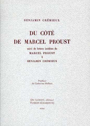 Couverture du livre « Du côté de Marcel Proust ; lettres inédites de Marcel Proust à Benjamin Crémieux » de Benjamin Crémieux aux éditions Du Lerot