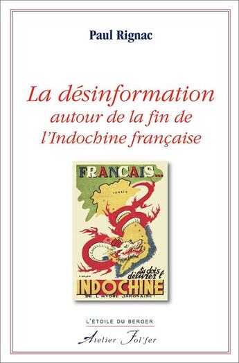 Couverture du livre « La désinformation autour de la fin de l'Indochine française » de Paul Rignac aux éditions Atelier Fol'fer