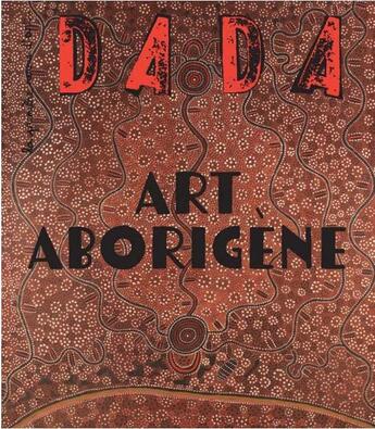 Couverture du livre « Art aborigene (revue dada 258) » de Collectif/Ullmann aux éditions Arola