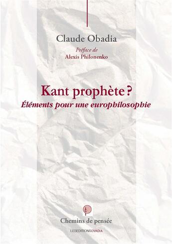 Couverture du livre « Kant prophète ; éléments pour une europhilosophie » de Claude Obadia aux éditions Ovadia