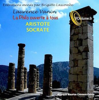 Couverture du livre « La Philo Ouverte A Tous : Aristote Et Socrate » de Laurence Vanin aux éditions Voolume