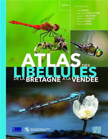 Couverture du livre « Atlas des libellules de la Bretagne à la Vendée » de Jean David et Jean-Alain Guilloton et Jacques Jouannic et Pierre-Yves Pasco et Bertrand Piney et Stephane Wiza aux éditions Locus Solus