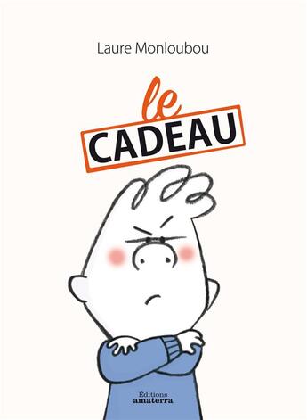 Couverture du livre « Le cadeau » de Laure Monloubou aux éditions Amaterra