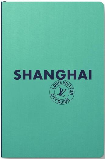 Couverture du livre « Shangai » de Julien Guerrier et Collectif aux éditions Louis Vuitton