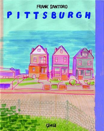 Couverture du livre « Pittsburgh » de Frank Santoro aux éditions Ca Et La