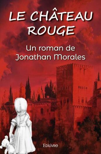 Couverture du livre « Le chateau rouge » de Morales Jonathan aux éditions Edilivre