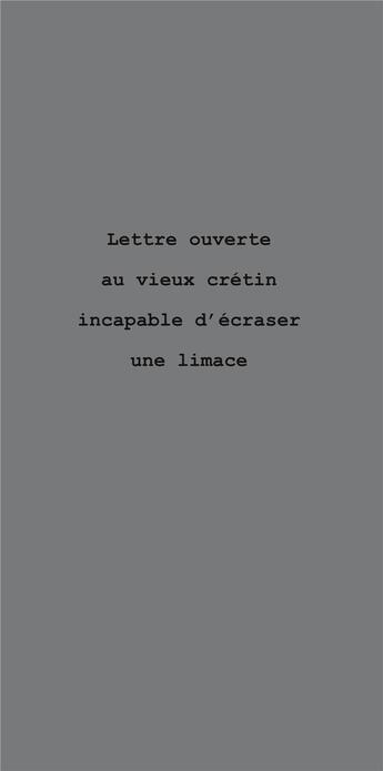 Couverture du livre « Lettre ouverte au vieux cretin incapable d ecraser une limace » de Isabelle Flaten aux éditions Le Realgar