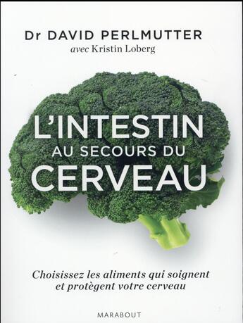 Couverture du livre « L'intestin au secours du cerveau » de David Perlmutter aux éditions Marabout