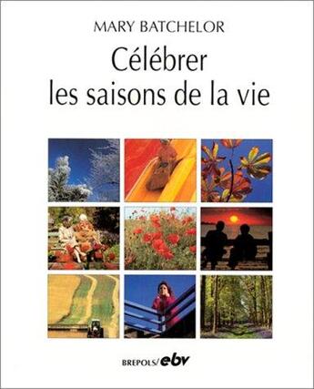Couverture du livre « Celebrer les saisons de la vie » de Mary Batchelor aux éditions Brepols