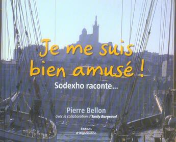 Couverture du livre « Je me suis bien amuse ! sodexho raconte... » de Bellon/Borgeaud aux éditions Organisation