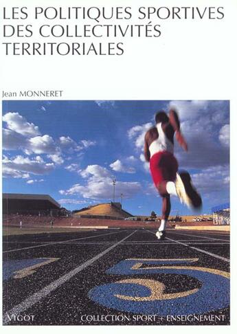 Couverture du livre « Les Politiques Sportives Des Collectivites Territoriales » de Jean Monneret aux éditions Vigot