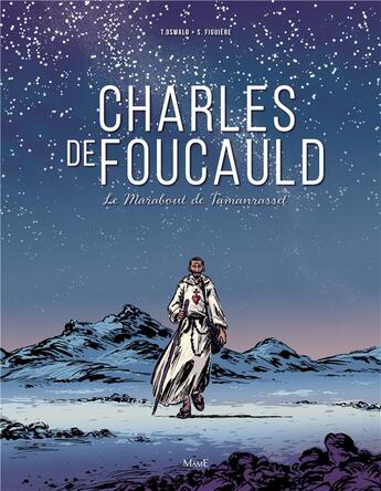 Couverture du livre « Charles de Foucauld ; le marabout de Tamanrasset » de Samuel Figuiere et Thomas Oswald aux éditions Mame