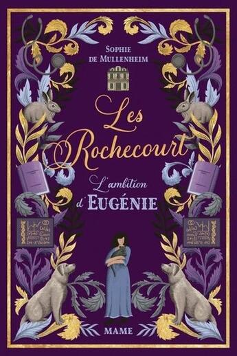 Couverture du livre « Les Rochecourt : L'ambition d'Eugénie » de Sophie De Mullenheim et Lucy Rose aux éditions Mame