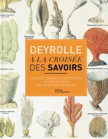 Couverture du livre « Deyrolle, à la croisée des savoirs ; les plus grands scientifiques réunis autour des planches Deyrolle » de Broglie Louis-Albert De et Albou-Tabart Sylvie aux éditions La Martiniere