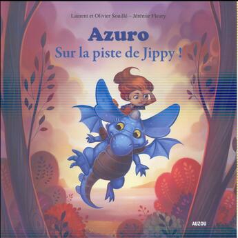 Couverture du livre « Azuro ; sur la piste de Jippy ! » de Olivier Souille et Laurent Souille et Jeremie Fleury aux éditions Auzou