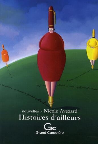 Couverture du livre « Histoires d'ailleurs » de Nicole Avezard aux éditions Grand Caractere