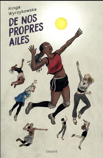 Couverture du livre « De nos propres ailes » de Kinga Wyrzykowska aux éditions Bayard Jeunesse