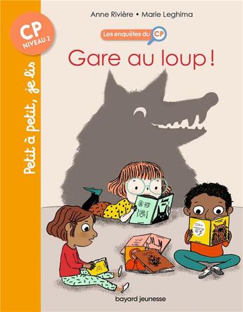 Couverture du livre « Les enquêtes du CP Tome 5 : gare au loup ! » de Anne Riviere et Marie Leghima aux éditions Bayard Jeunesse