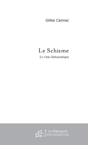 Couverture du livre « Le schisme » de Gilles Cannac aux éditions Le Manuscrit