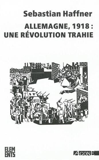 Couverture du livre « Allemagne, 1918: une révolution trahie » de Sebastian Haffner aux éditions Agone