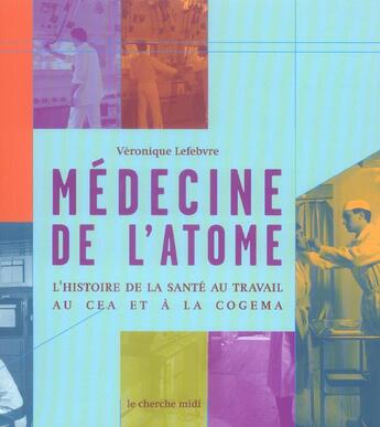 Couverture du livre « Medecine de l'atome » de Lefebvre/Tubiana aux éditions Cherche Midi