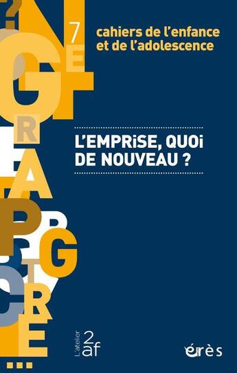 Couverture du livre « Cahiers de l'enfance et de l'adolescence 7 - l'emprise, quoi de nouveau ? - vol07 » de  aux éditions Eres