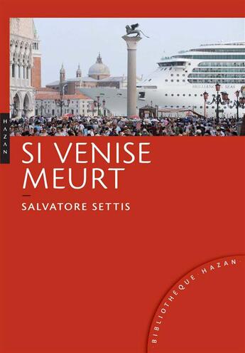 Couverture du livre « Si Venise meurt » de Salvatore Settis aux éditions Hazan