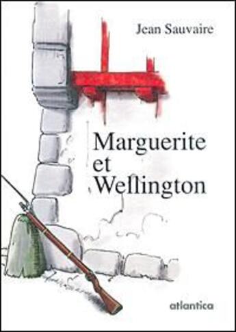 Couverture du livre « Marguerite et Wellington » de Jean Sauvaire aux éditions Atlantica