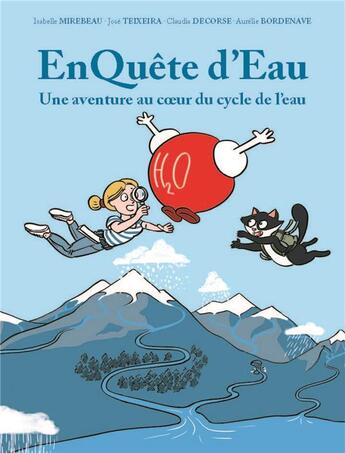 Couverture du livre « EnQuête d'eau : Une aventure au coeur du cycle de l'eau » de Aurelie Bordenave et José Teixeira et Isabelle Mirebeau et Claudia Decorse aux éditions Edp Sciences