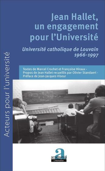 Couverture du livre « Jean Hallet, un engagement pour l'université ; universite catholique de Louvain 1966-1997 » de Marcel Crochet et Francois Hiraux-Propos aux éditions Academia