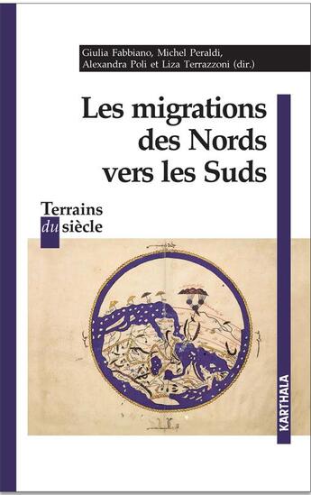 Couverture du livre « Les migrations des Nords vers les Suds » de Michel Peraldi et Giulia Fabbiano et Alexandra Poli et Liza Terrazzoni et Collectif aux éditions Karthala