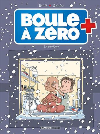 Couverture du livre « Boule à Zéro Tome 6 : le grand jour » de Zidrou et Serge Ernst et Louis-Laurent Carpentier aux éditions Bamboo