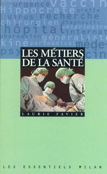 Couverture du livre « Les Metiers De La Sante » de Laurie Favier aux éditions Milan