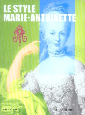 Couverture du livre « Style marie-antoinette » de Adrien Goetz aux éditions Assouline