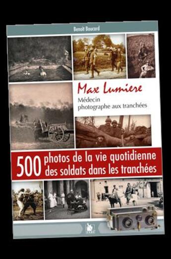 Couverture du livre « Max Lumière ; médecin photographe aux tranchées » de Benoit Boucard aux éditions Ysec