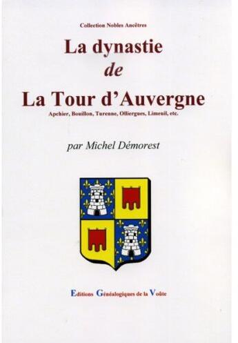 Couverture du livre « La dynastie de la tour d'Auvergne » de Michel Demorest aux éditions Egv