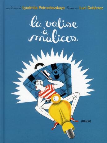 Couverture du livre « La valise à malices » de Lyudmila Petruchevskaya aux éditions Sarbacane