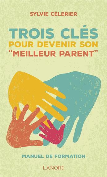 Couverture du livre « Les 3 cles pour devenir son 