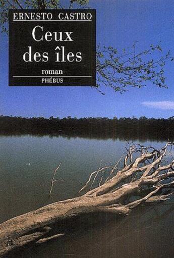 Couverture du livre « Ceux des îles » de Ernesto Castro aux éditions Phebus