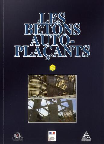 Couverture du livre « Les bétons auto-plaçants » de Irex aux éditions Presses Ecole Nationale Ponts Chaussees