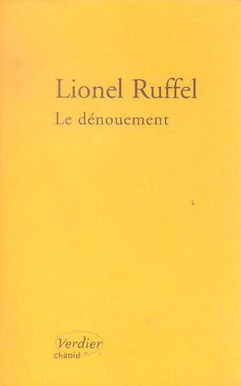 Couverture du livre « Le dénouement » de Lionel Ruffel aux éditions Verdier