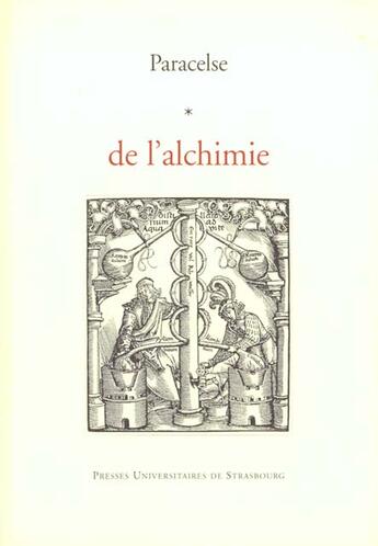 Couverture du livre « De l'alchimie » de Paracelse aux éditions Pu De Strasbourg