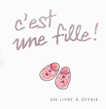 Couverture du livre « C'est une fille ! » de Helen Exley aux éditions Exley