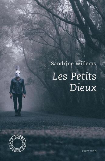 Couverture du livre « Les petits dieux » de Sandrine Willems aux éditions Espace Nord